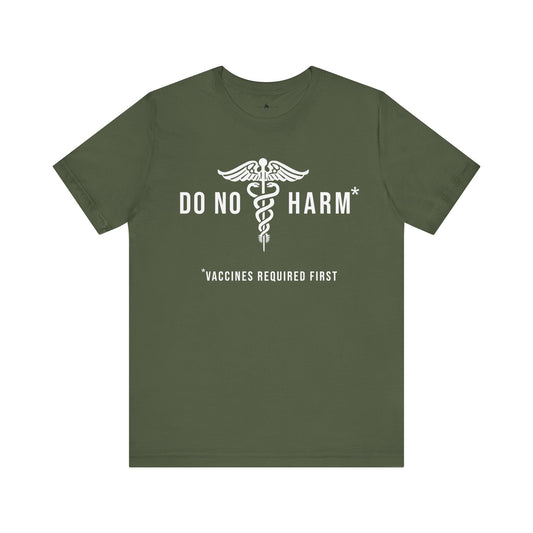 Do No Harm* T-Shirt