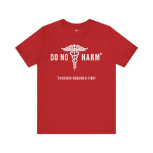 Load image into Gallery viewer, Do No Harm* T-Shirt
